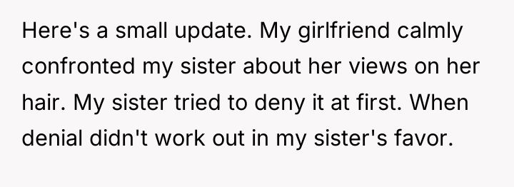 Here's a small update. My girlfriend calmly confronted my sister...