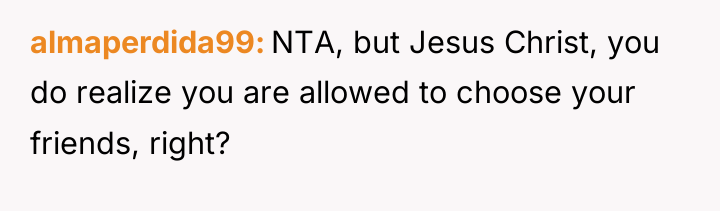 almaperdida99 NTA, but Jesus Christ, you do realize you are...