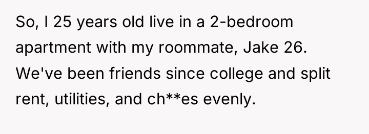 So, I 25 years old live in a 2-bedroom apartment...