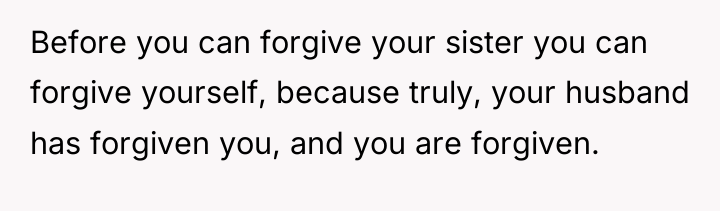 Before you can forgive your sister you can forgive yourself,...