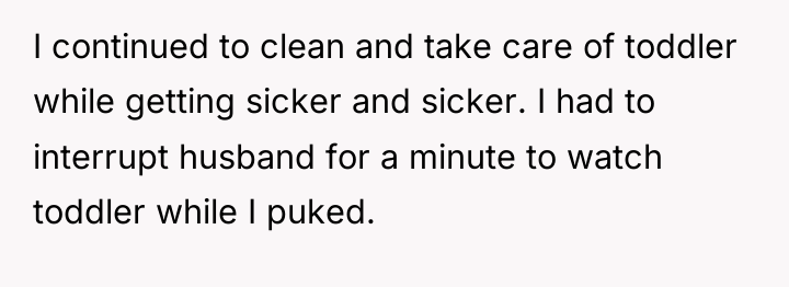 I continued to clean and take care of toddler while...