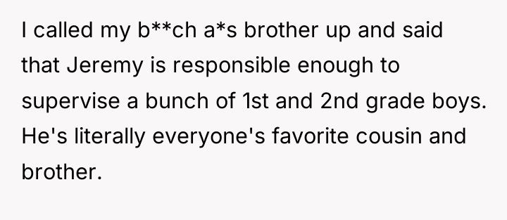 I called my b**ch a*s brother up and said that...