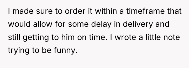 I made sure to order it within a timeframe that...