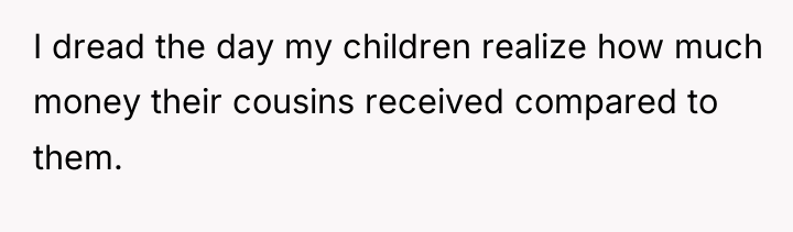 I dread the day my children realize how much money...