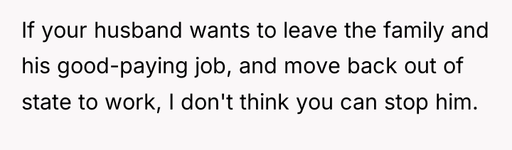 If your husband wants to leave the family and his...