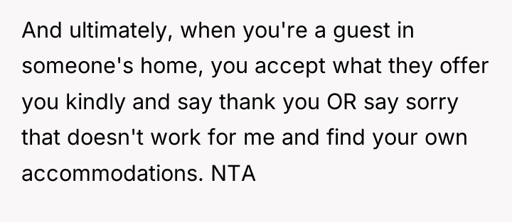 And ultimately, when you're a guest in someone's home, you...