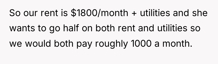 So our rent is $1800/month + utilities and she wants...