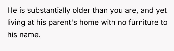 He is substantially older than you are, and yet living...