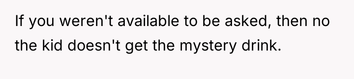 If you weren't available to be asked, then no the...