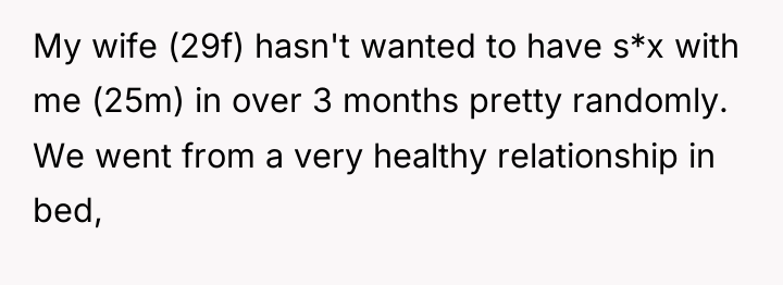 My wife (29f) hasn't wanted to have s*x with me...