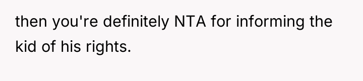 then you're definitely NTA for informing the kid of his...