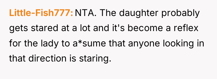 Little-Fish777 NTA. The daughter probably gets stared at a lot...