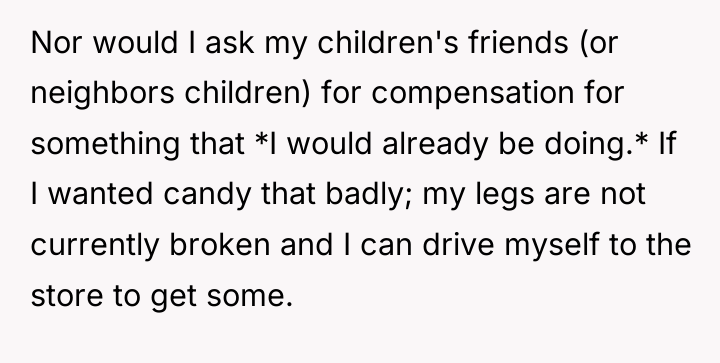 Nor would I ask my children's friends (or neighbors children)...