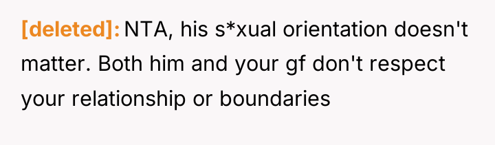 [deleted] NTA, his s*xual orientation doesn't matter. Both him and...