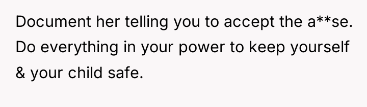 Document her telling you to accept the a**se. Do everything...