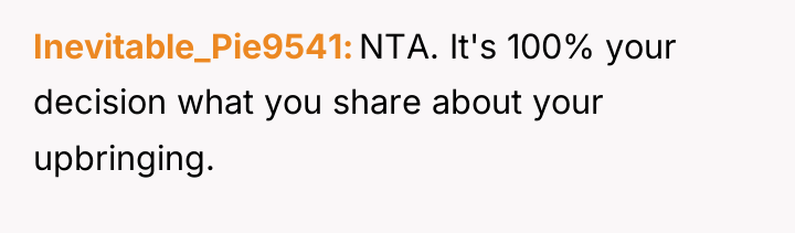 Inevitable_Pie9541 NTA. It's 100% your decision what you share about...