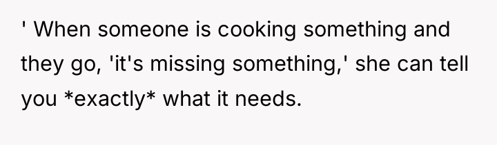 ' When someone is cooking something and they go, 'it's...