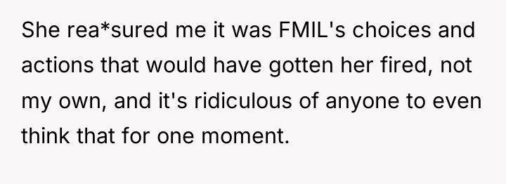 She rea*sured me it was FMIL's choices and actions that...