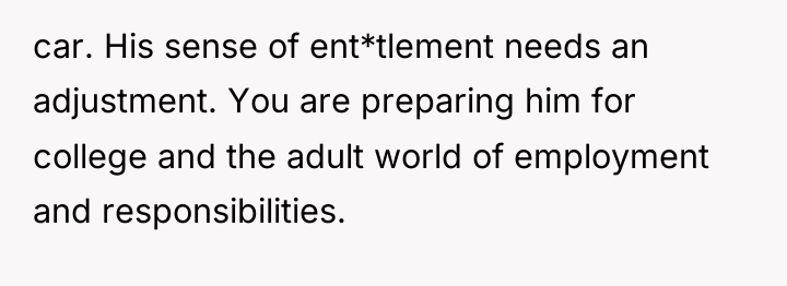car. His sense of ent*tlement needs an adjustment. You are...
