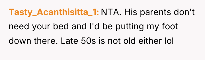 Tasty_Acanthisitta_1 NTA. His parents don't need your bed and I'd...