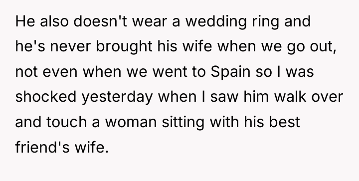 He also doesn't wear a wedding ring and he's never...