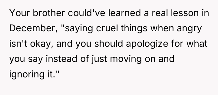 Your brother could've learned a real lesson in December, "saying...