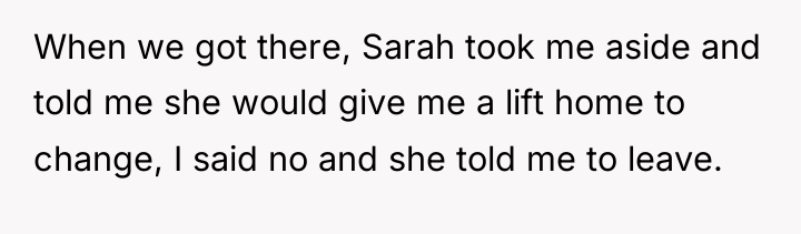 When we got there, Sarah took me aside and told...
