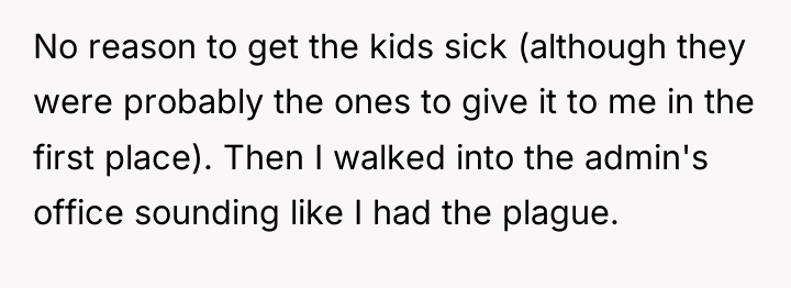 No reason to get the kids sick (although they were...