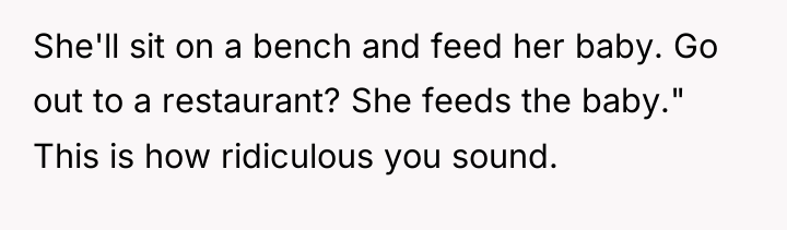 She'll sit on a bench and feed her baby. Go...