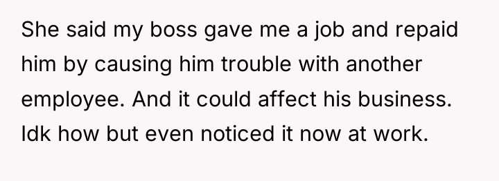 She said my boss gave me a job and repaid...
