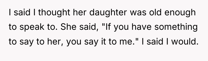 I said I thought her daughter was old enough to...