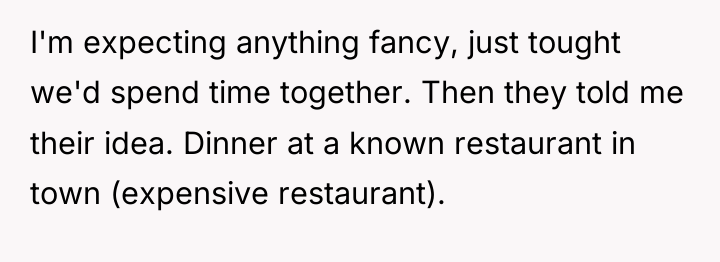 I'm expecting anything fancy, just tought we'd spend time together....