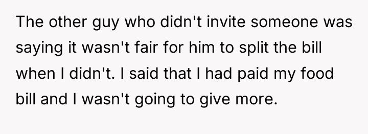 The other guy who didn't invite someone was saying it...