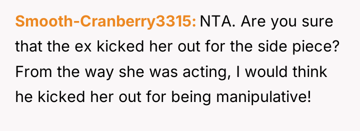 Smooth-Cranberry3315 NTA. Are you sure that the ex kicked her...