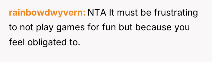 rainbowdwyvern NTA It must be frustrating to not play games...