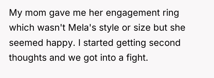 My mom gave me her engagement ring which wasn't Mela's...