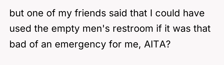 but one of my friends said that I could have...