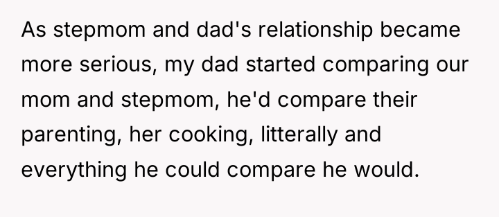 As stepmom and dad's relationship became more serious, my dad...