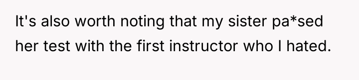 It's also worth noting that my sister pa*sed her test...