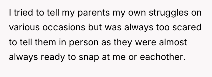 I tried to tell my parents my own struggles on...