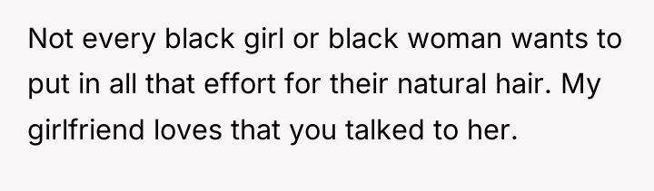 Not every black girl or black woman wants to put...
