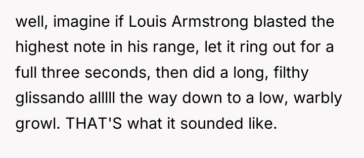well, imagine if Louis Armstrong blasted the highest note in...