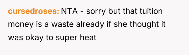 cursedroses NTA - sorry but that tuition money is a...