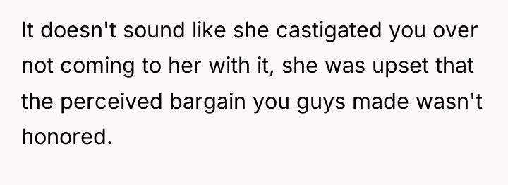 It doesn't sound like she castigated you over not coming...