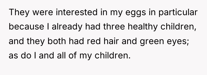 They were interested in my eggs in particular because I...