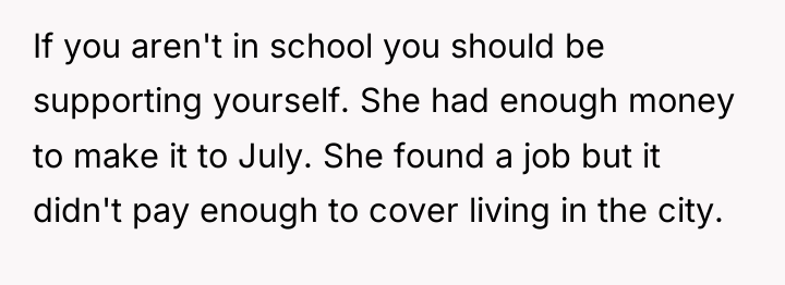 If you aren't in school you should be supporting yourself....