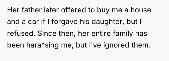 Her father later offered to buy me a house and...