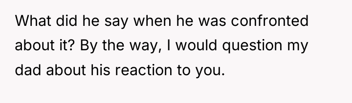 What did he say when he was confronted about it?...