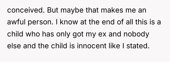 conceived. But maybe that makes me an awful person. I...