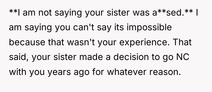 **I am not saying your sister was a**sed.** I am...